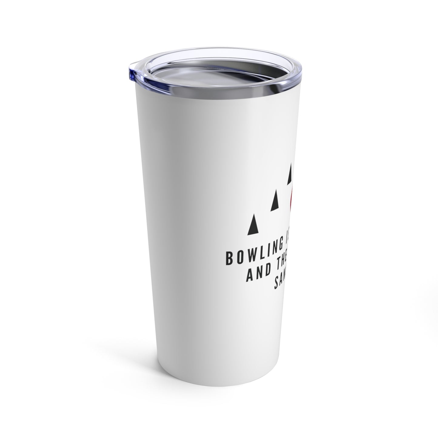 Tumbler 20oz: Bowling Is My Therapy, And The Lane Is My Sanctuary