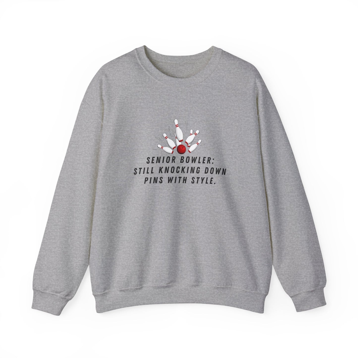 Crewneck: Senior Bowler: Still Knocking Down Pins With Style