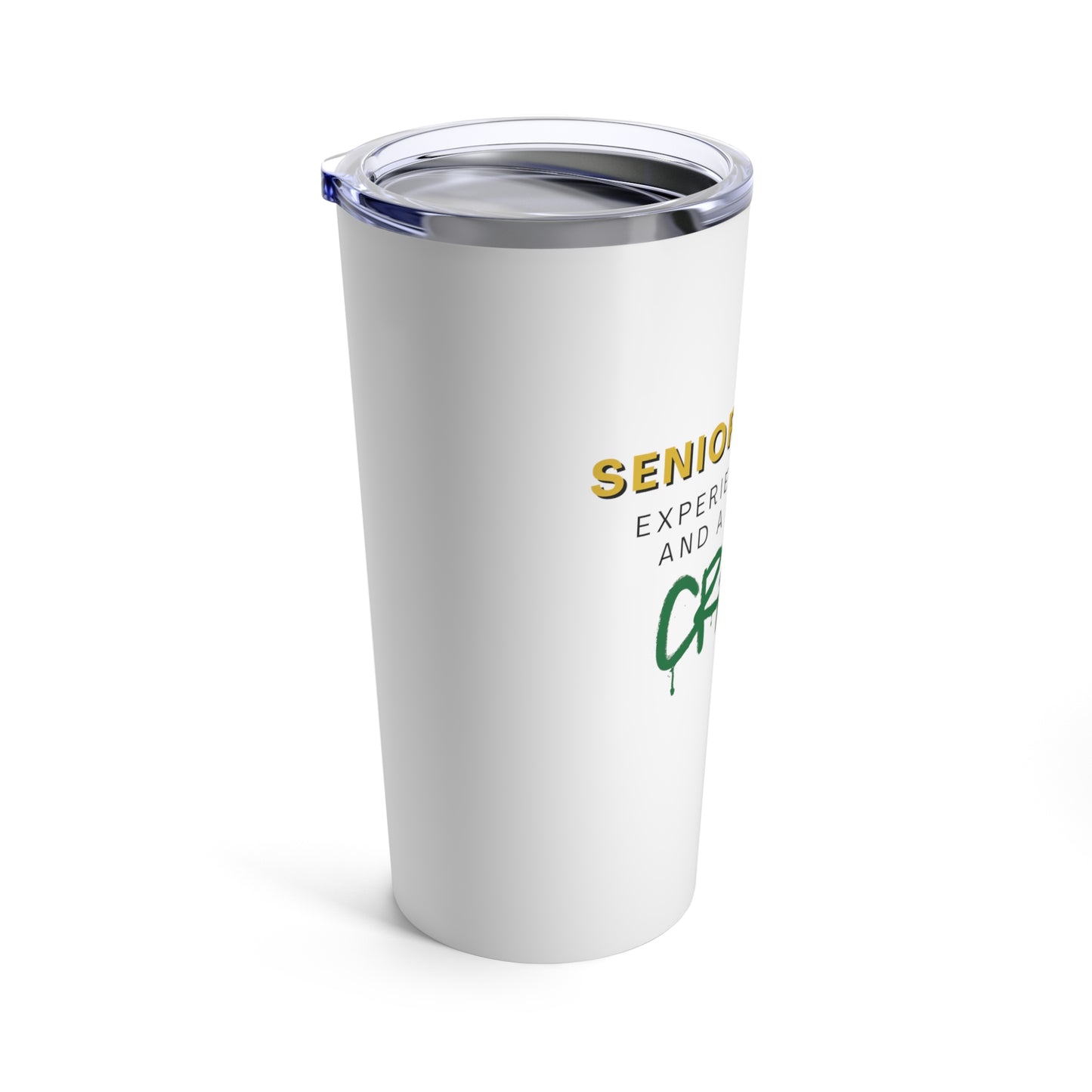 Tumbler 20oz: Senior Citizen: Experienced, Wise, And A Little Bit CRAZY