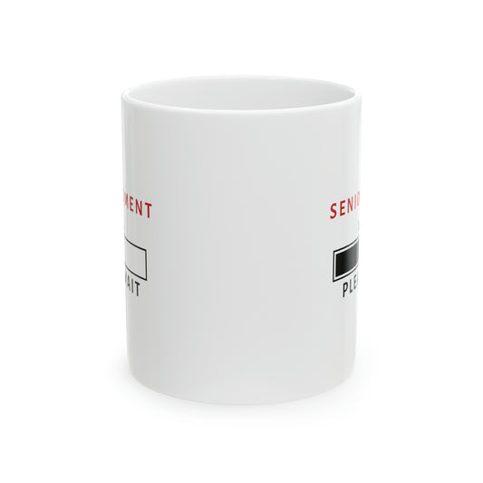 Mug: Senior Moment Loading... Please Wait