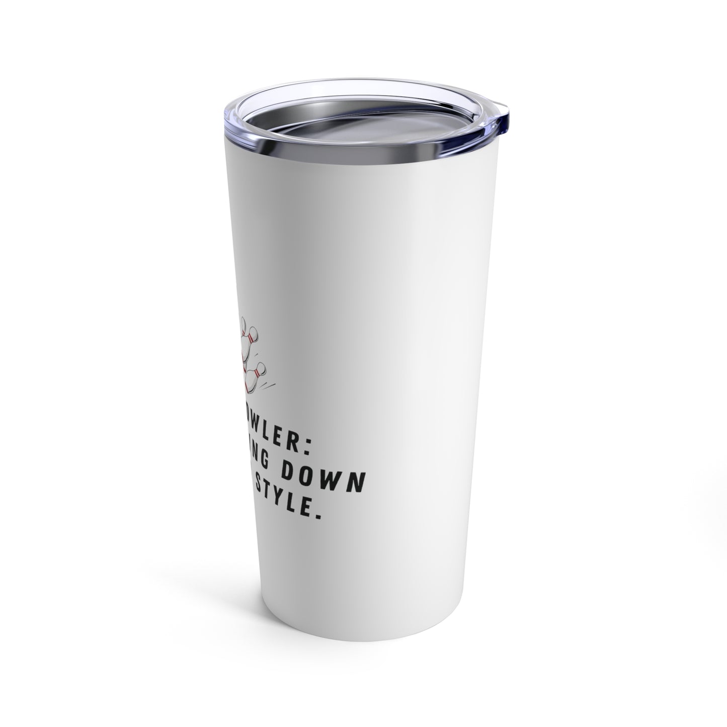 Tumbler 20oz: Senior Bowler: Still Knocking Down Pins With Style