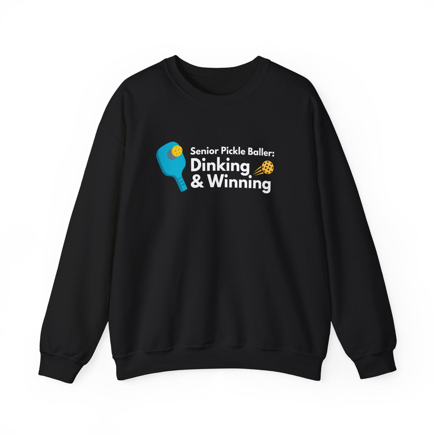 Crewneck: Senior Pickleballer: Dinking And Winning