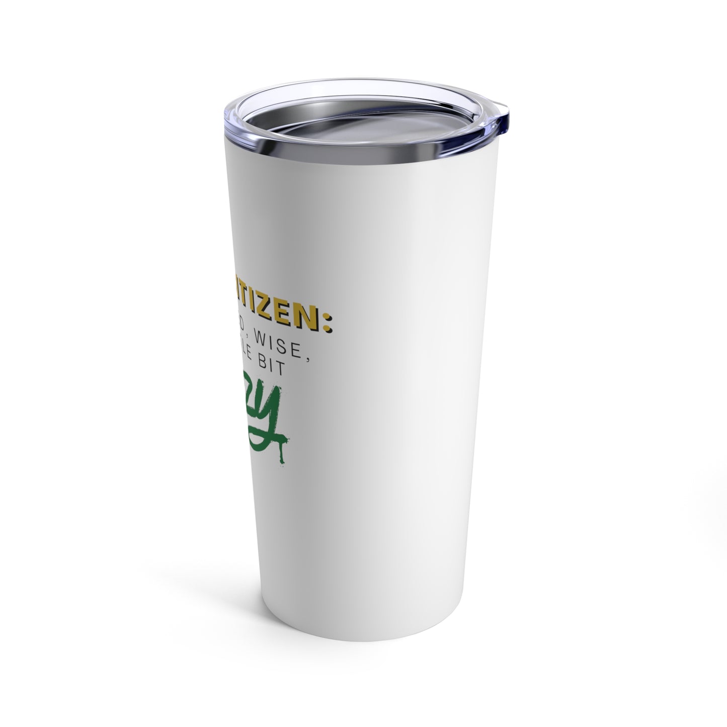 Tumbler 20oz: Senior Citizen: Experienced, Wise, And A Little Bit CRAZY