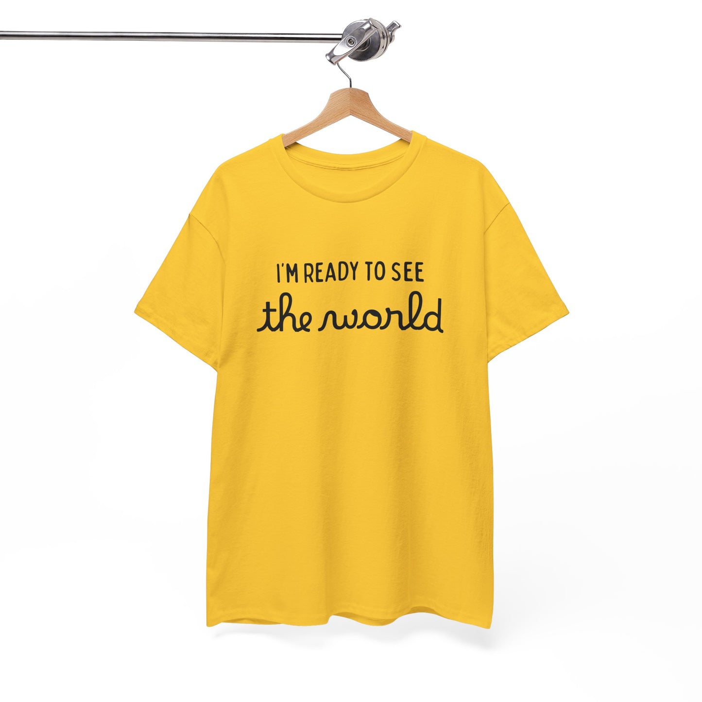 I'm Ready To See The World