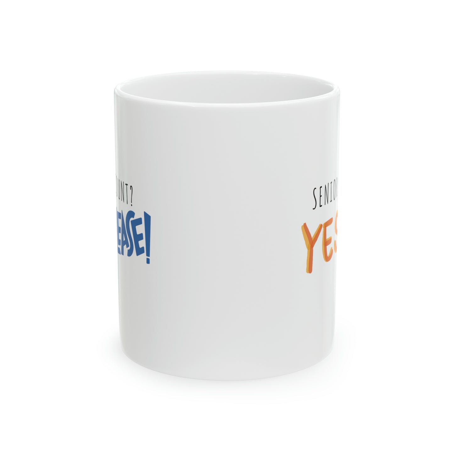 Mug: Senior Discount? Yes, Please!