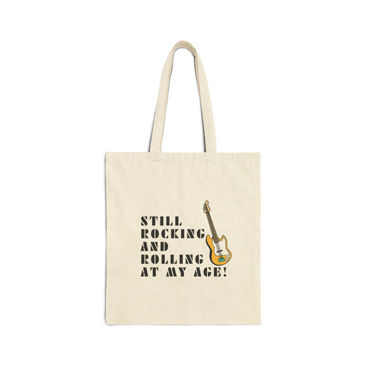 Cotton Tote Bag: Still Rocking And Rolling At My Age