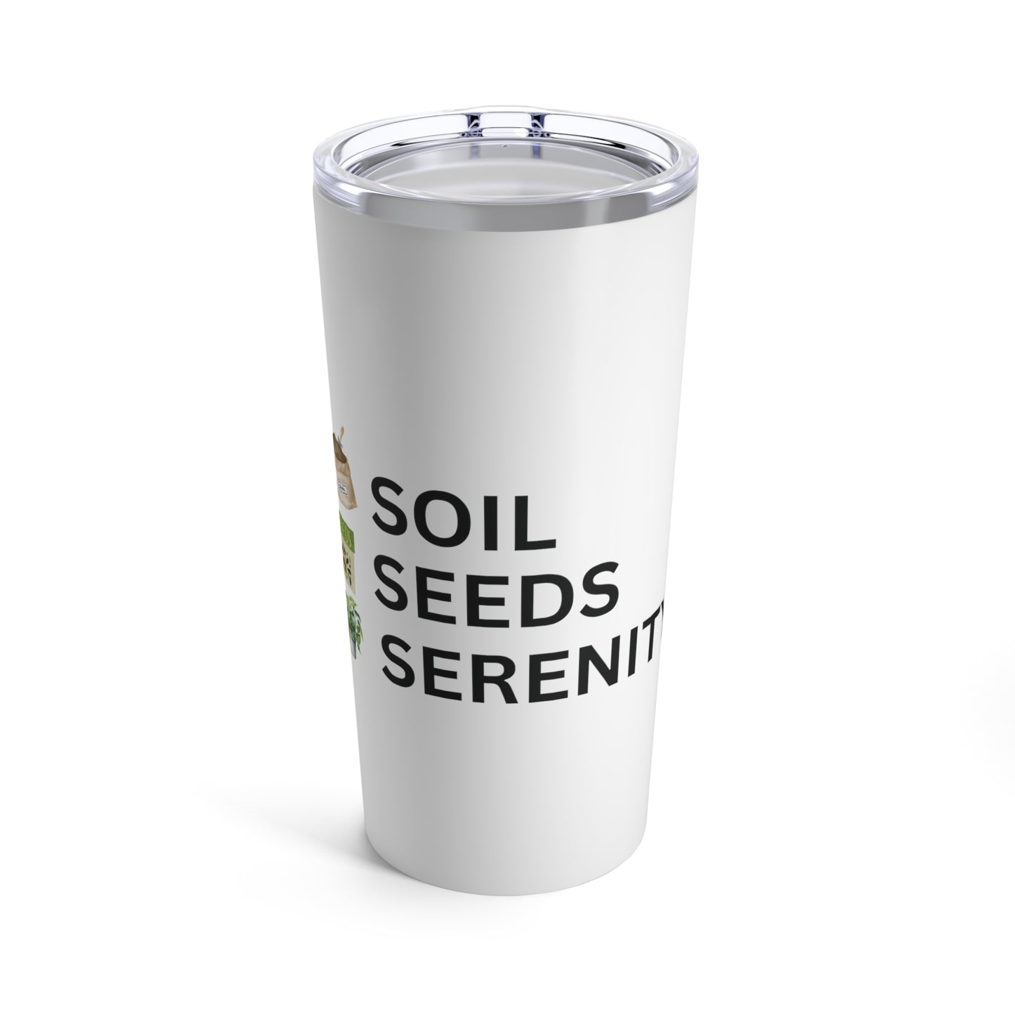 Tumbler 20oz: Soil, Seeds, And Serenity V1