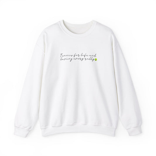 Crewneck: Tennis For Life And Loving Every Rally