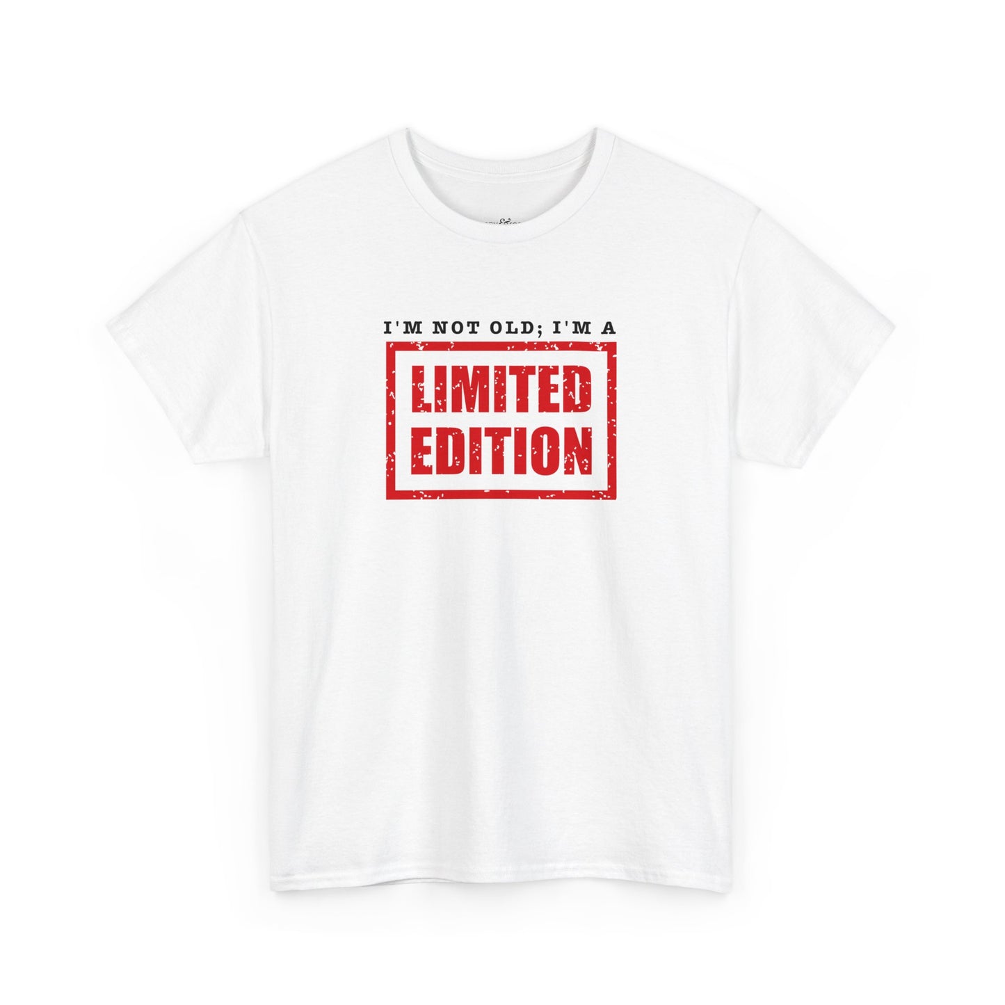 I'm Not Old, I'm A Limited Edition