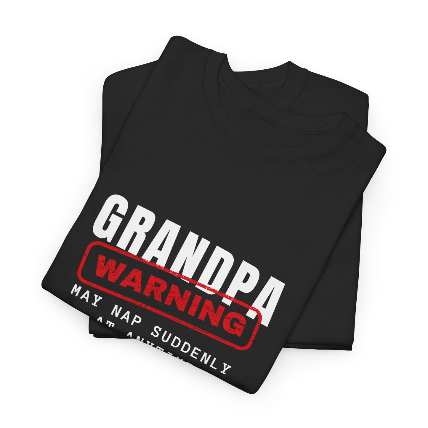 Grandpa Warning May Nap Suddenly At Anytime