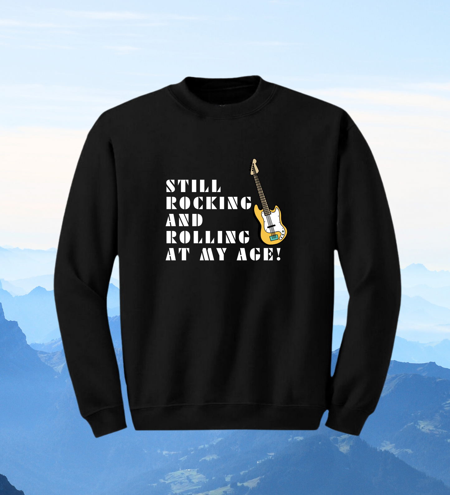 Crewneck: Still Rocking And Rolling At My Age!
