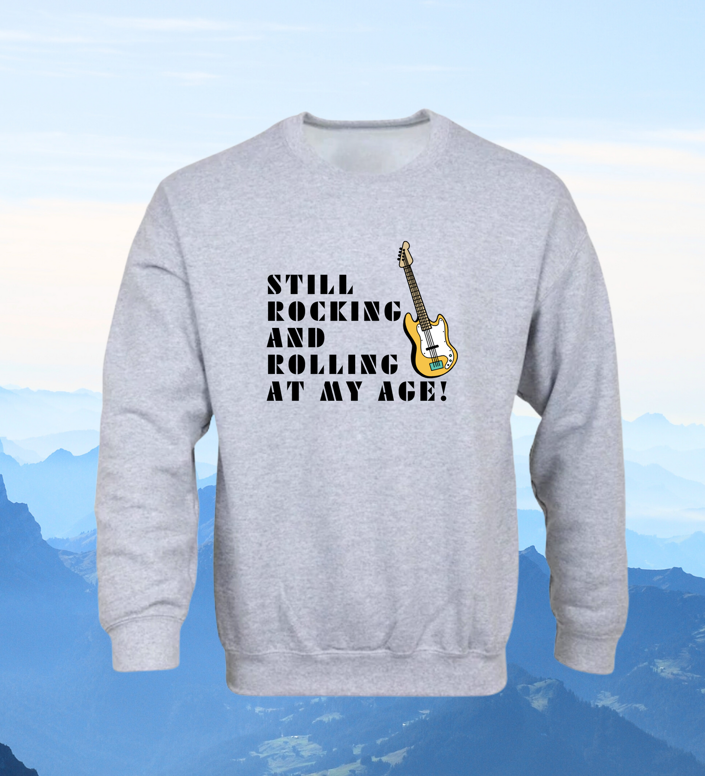 Crewneck: Still Rocking And Rolling At My Age!