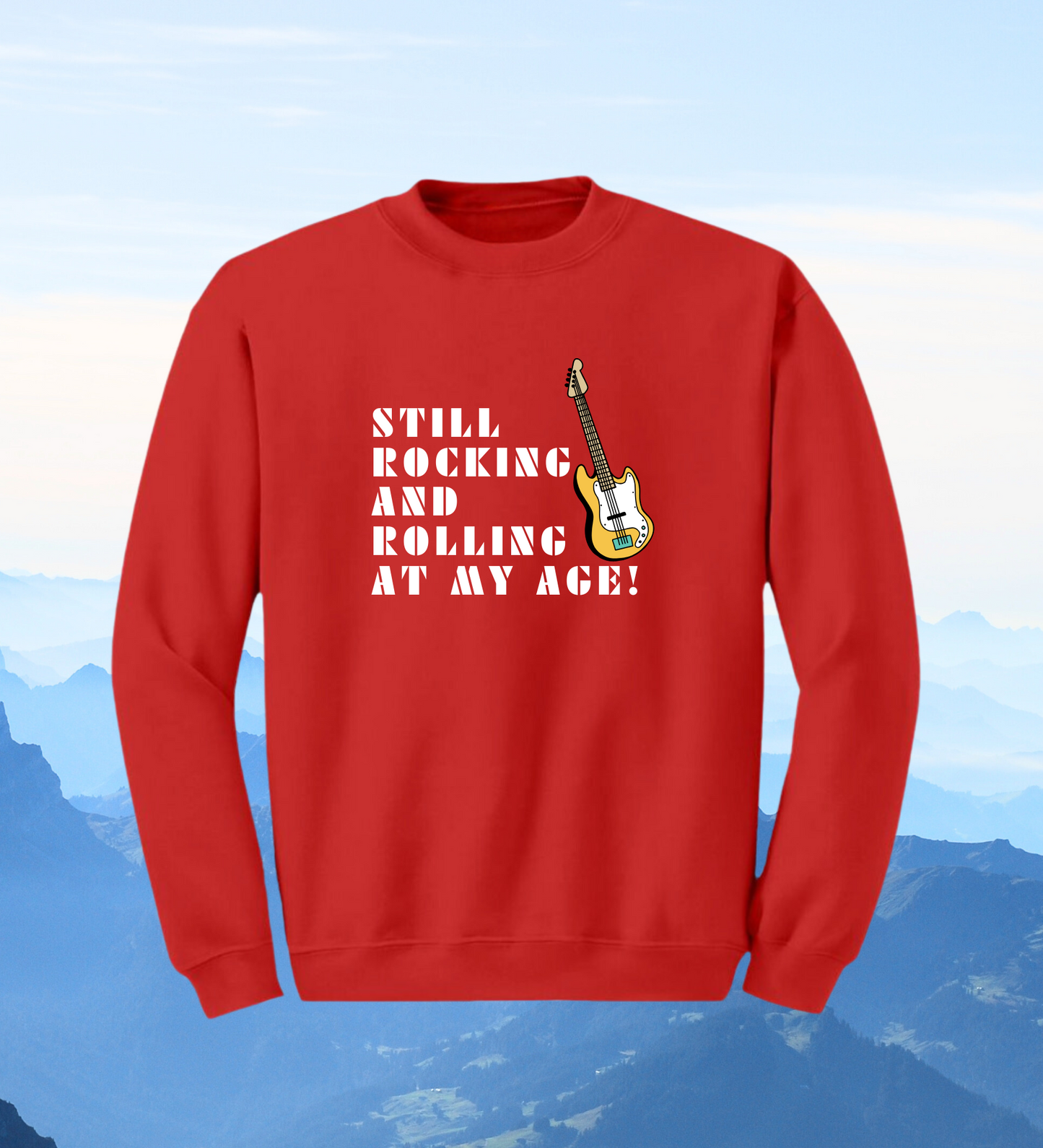 Crewneck: Still Rocking And Rolling At My Age!