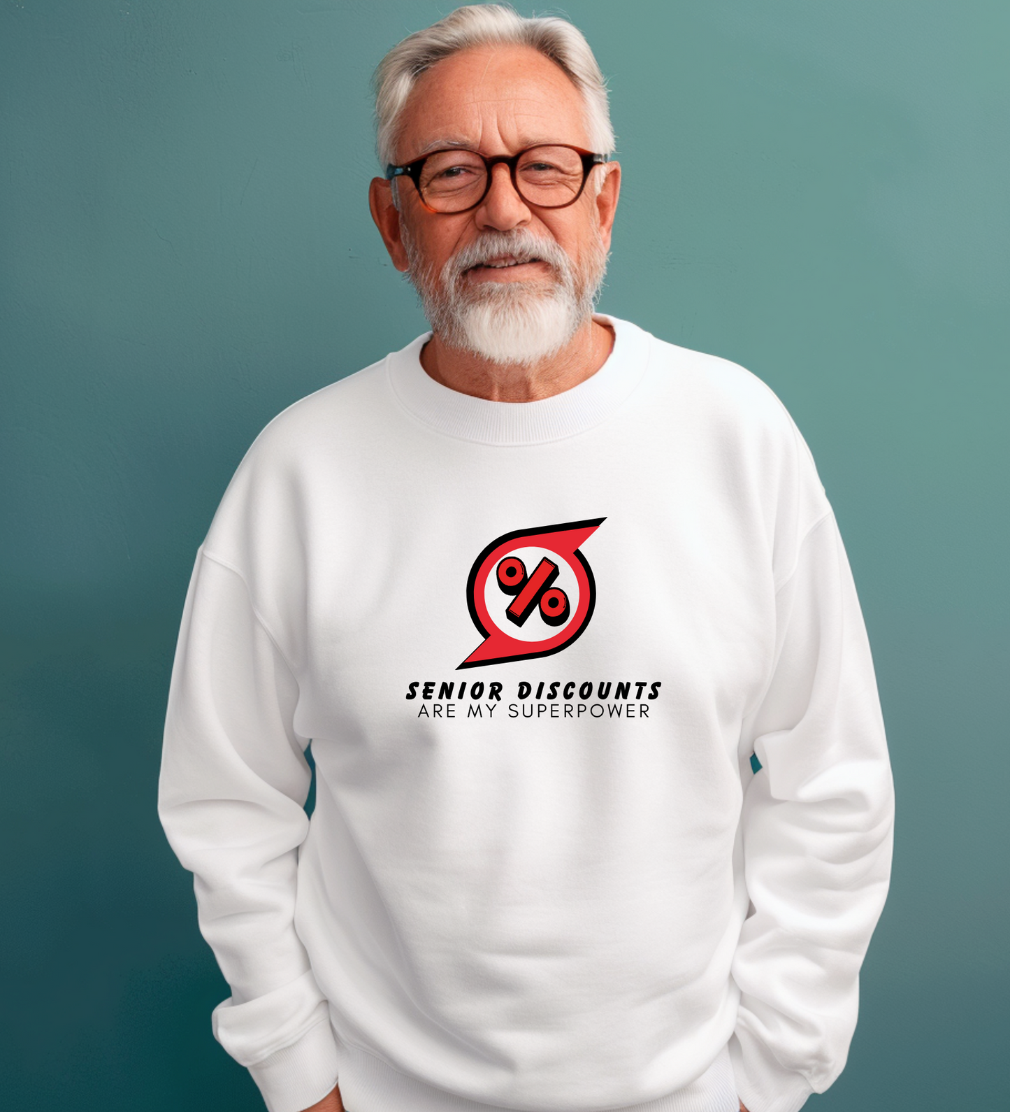 Crewneck: Senior Discounts Are My Superpower.