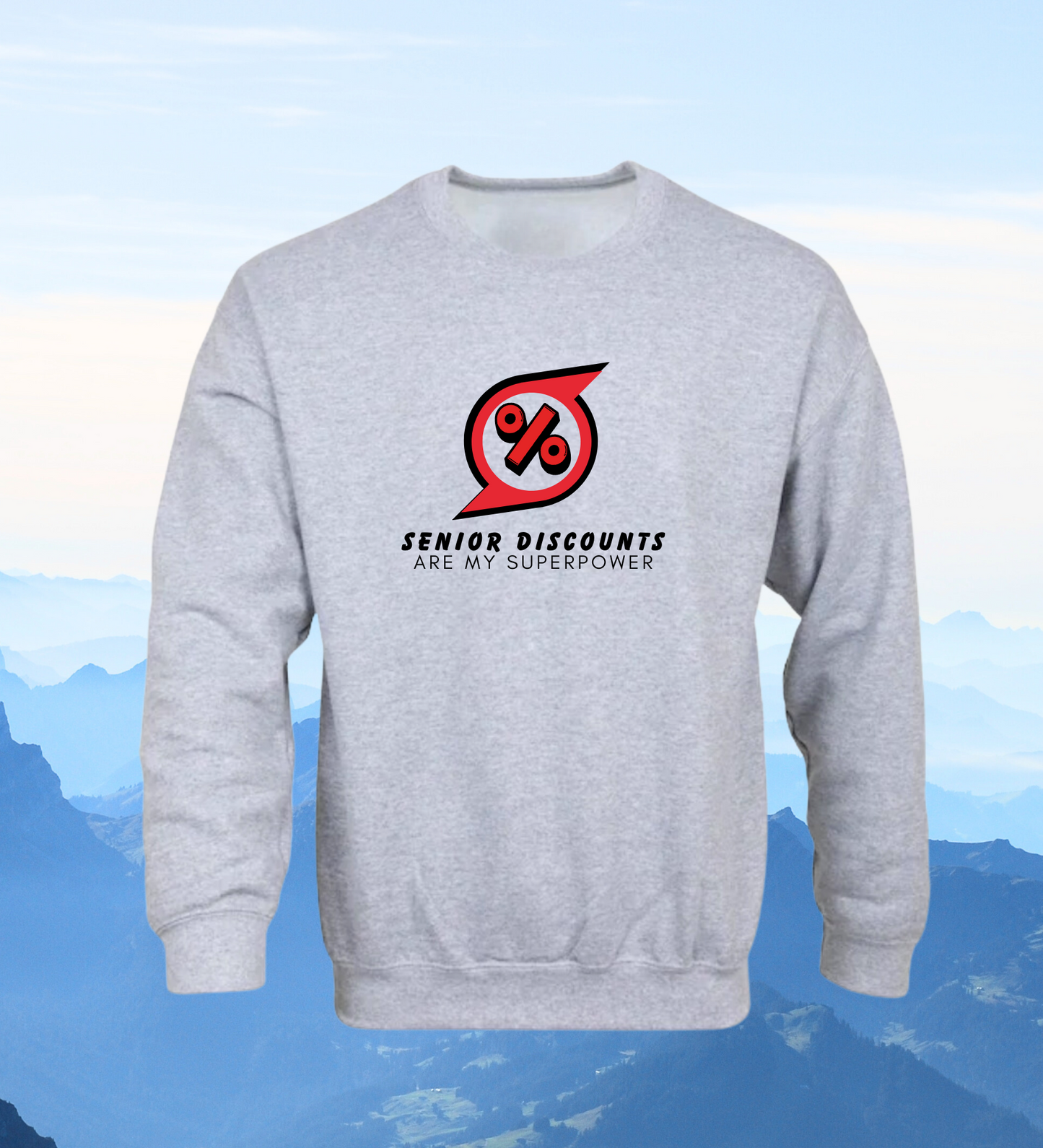 Crewneck: Senior Discounts Are My Superpower.