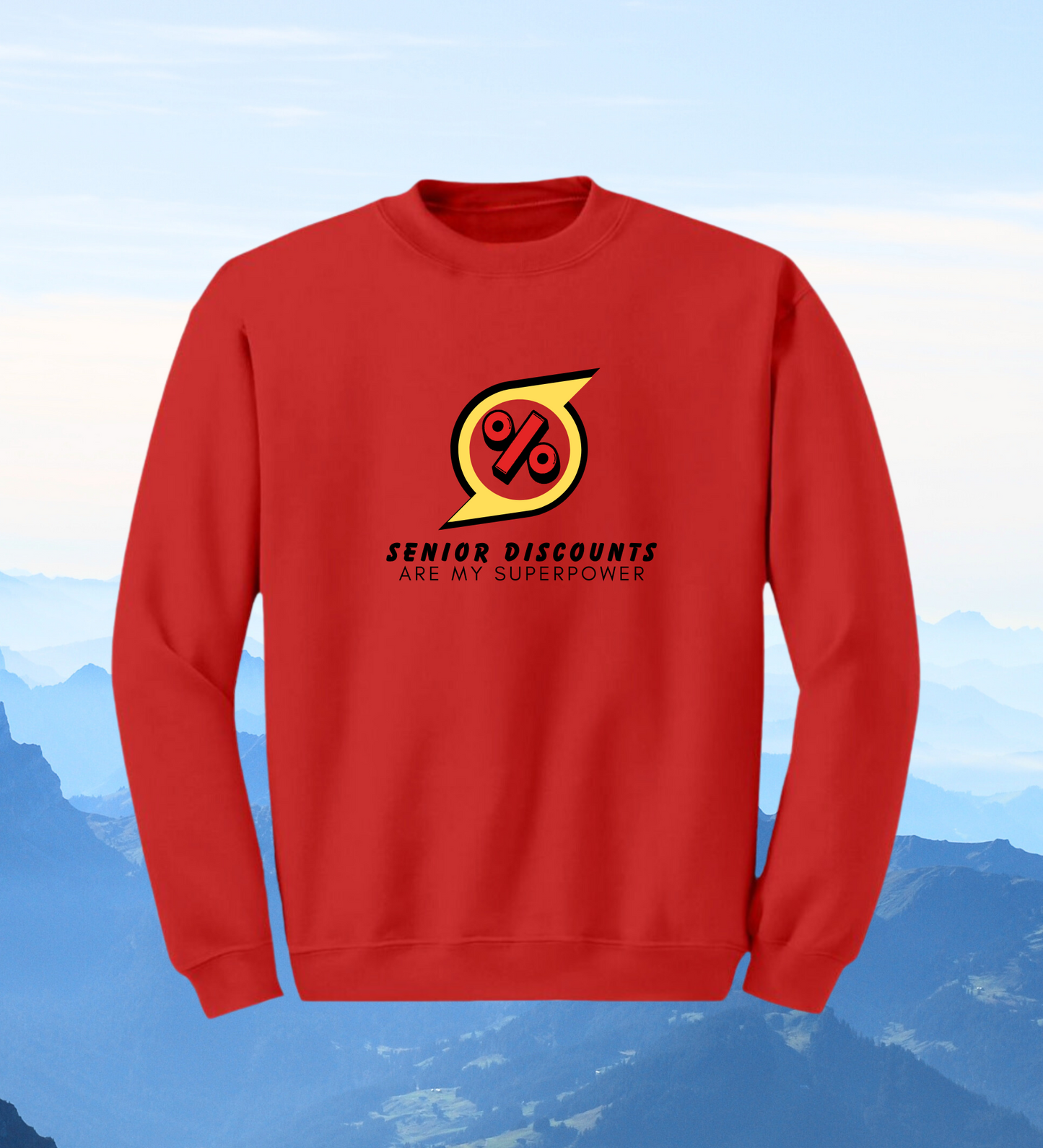 Crewneck: Senior Discounts Are My Superpower.
