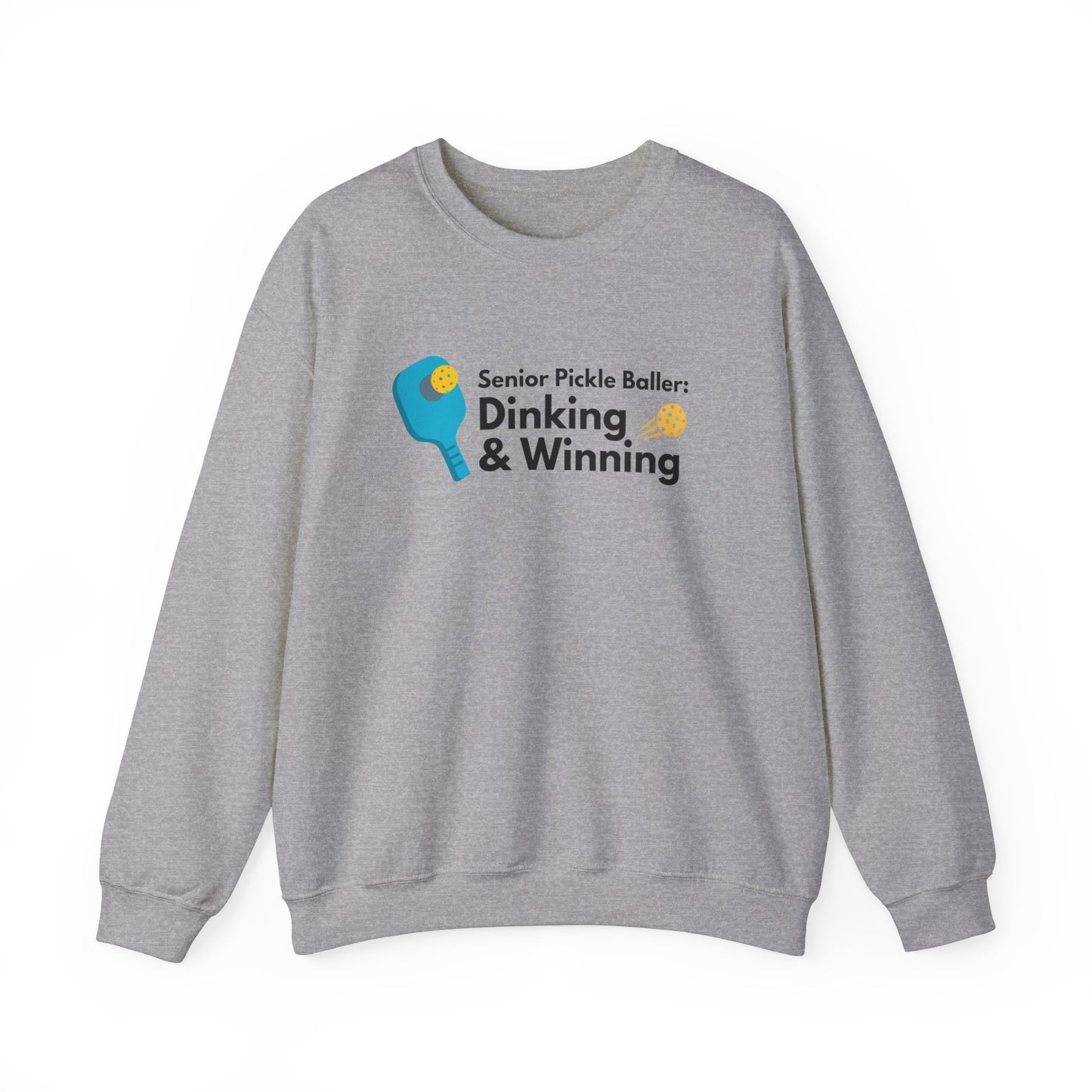 Crewneck: Senior Pickleballer: Dinking And Winning