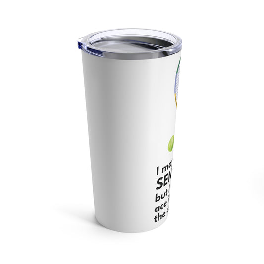 Tumbler 20oz: I May Be A Senior, But I Can Still Ace It On The Court