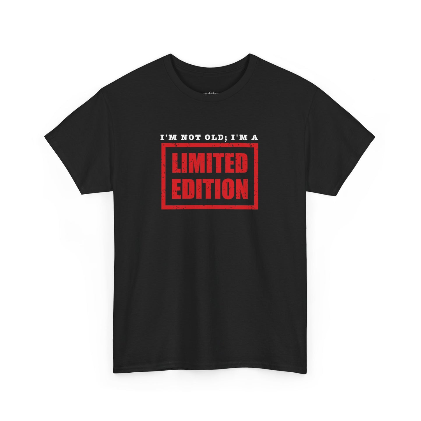 I'm Not Old, I'm A Limited Edition