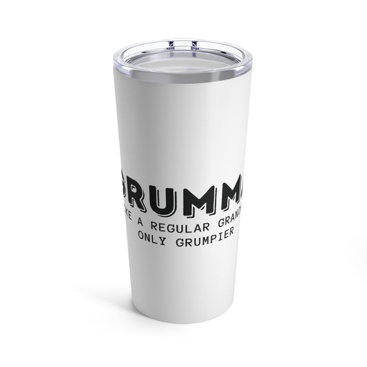 Tumbler 20oz: Grumma Like A Regular Grandma Only Grumpier