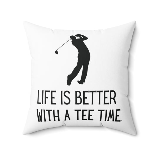 Square Pillow: Life Is Better With A Tee Time