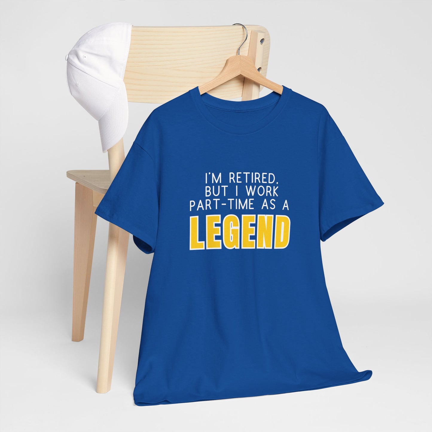 I'm retired, but I work part-time as a LEGEND