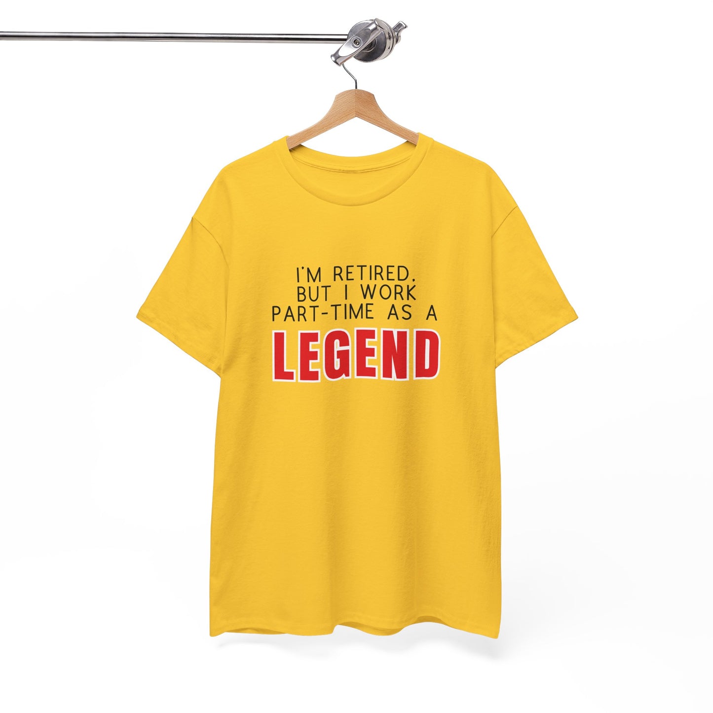 I'm retired, but I work part-time as a LEGEND