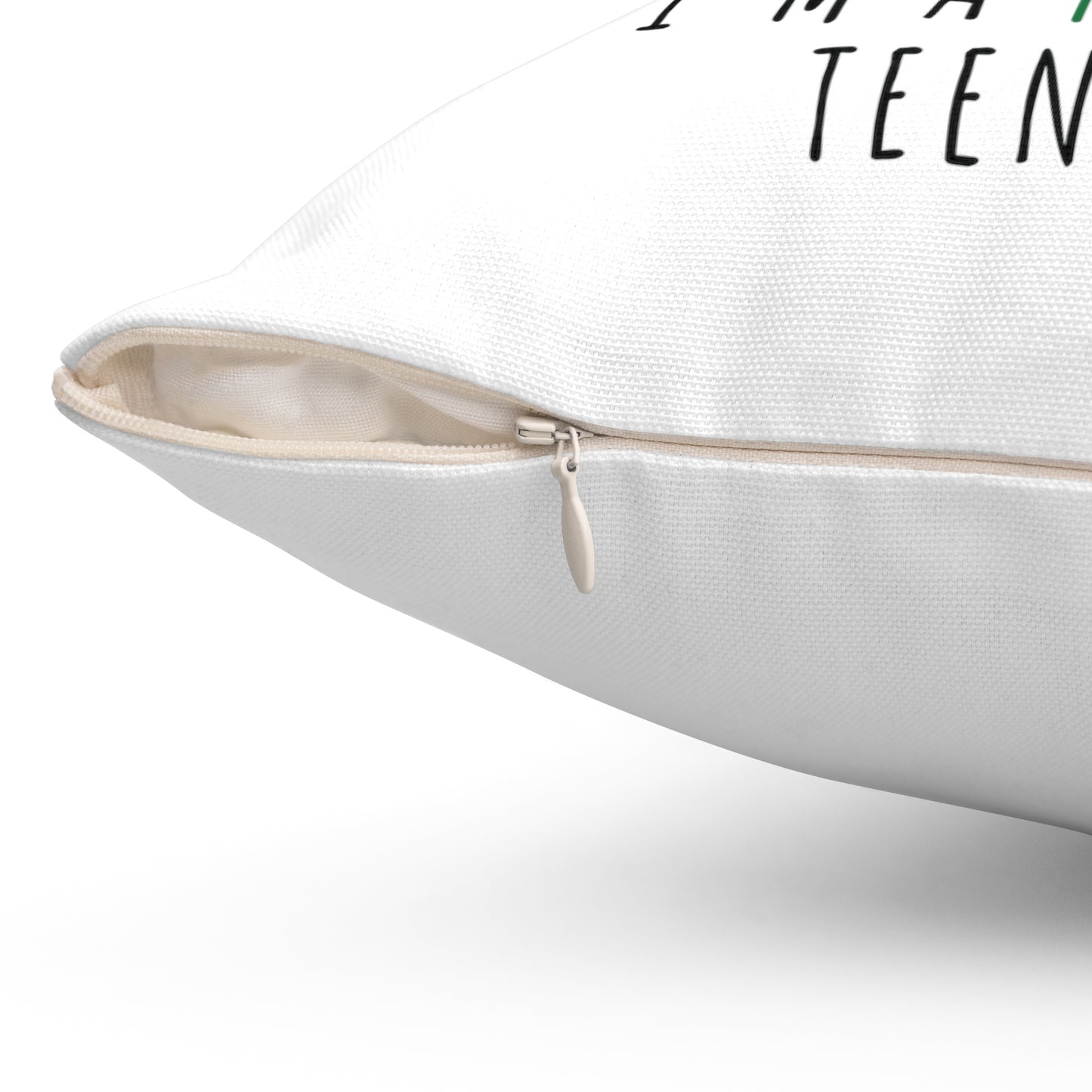 Square Pillow: I'm Not Old; I'm A Recycled Teenager!