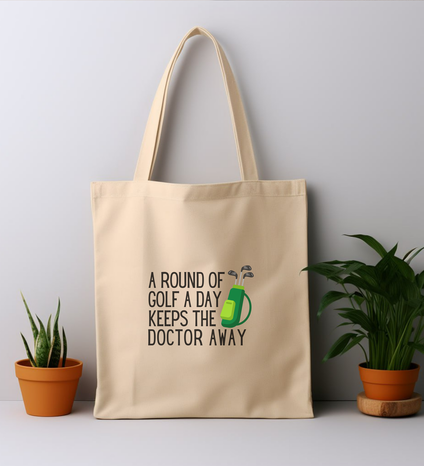 Cotton Tote Bag: A Round Of Golf A Day Keeps The Doctor Away