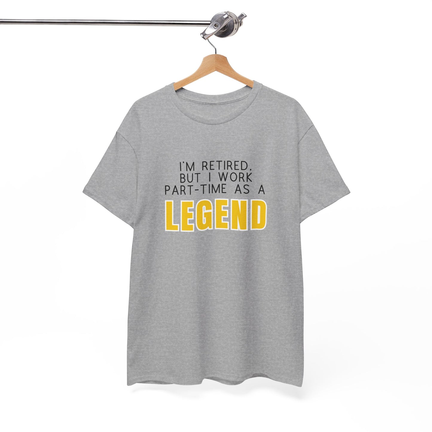 I'm retired, but I work part-time as a LEGEND