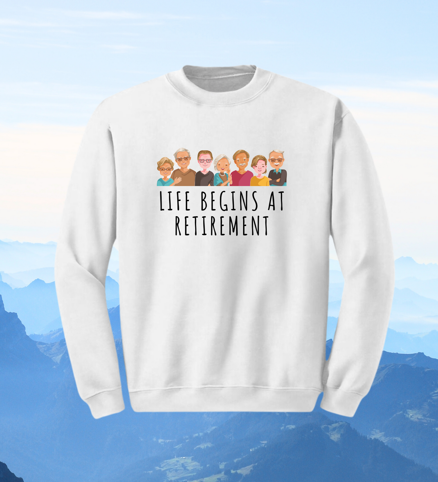 Crewneck: Life Begins At Retirement.