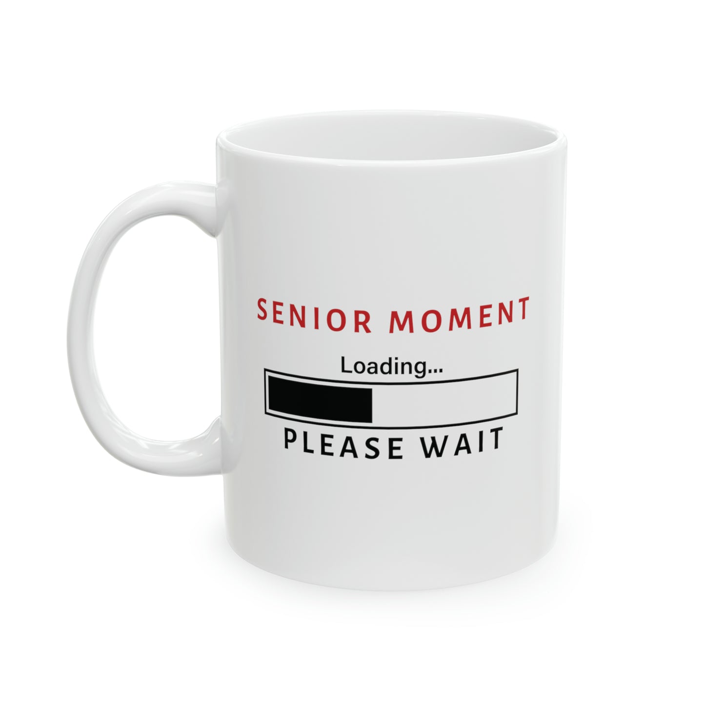 Mug: Senior Moment Loading... Please Wait