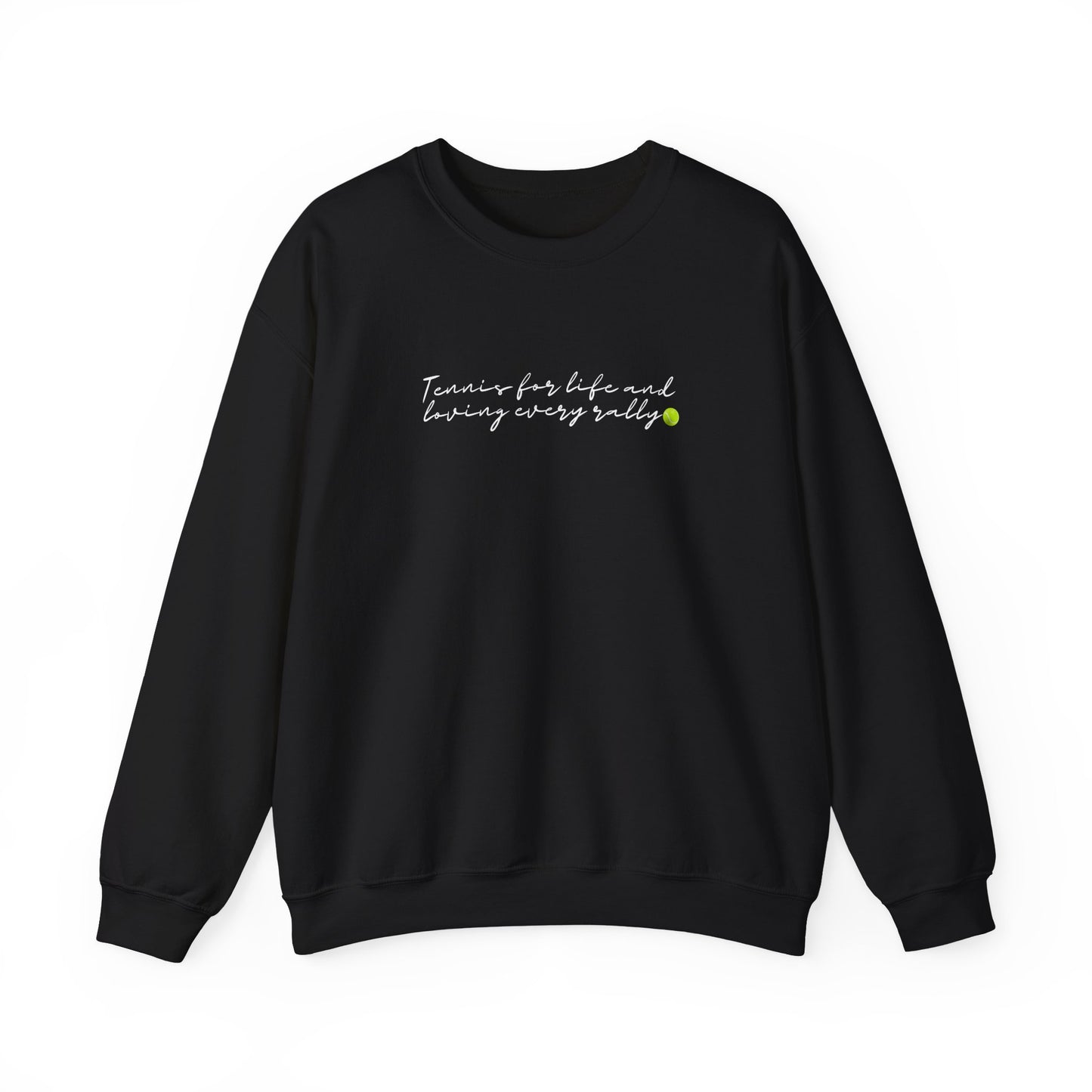 Crewneck: Tennis For Life And Loving Every Rally