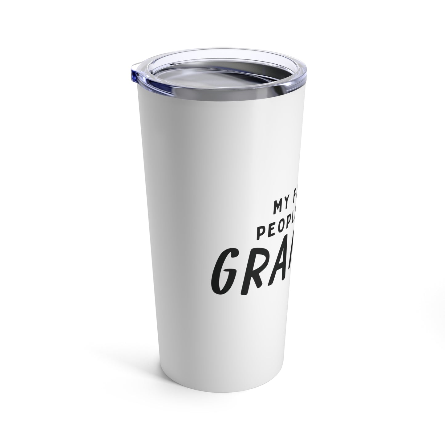 Tumbler 20oz: My Favorite People Call Me Grandma