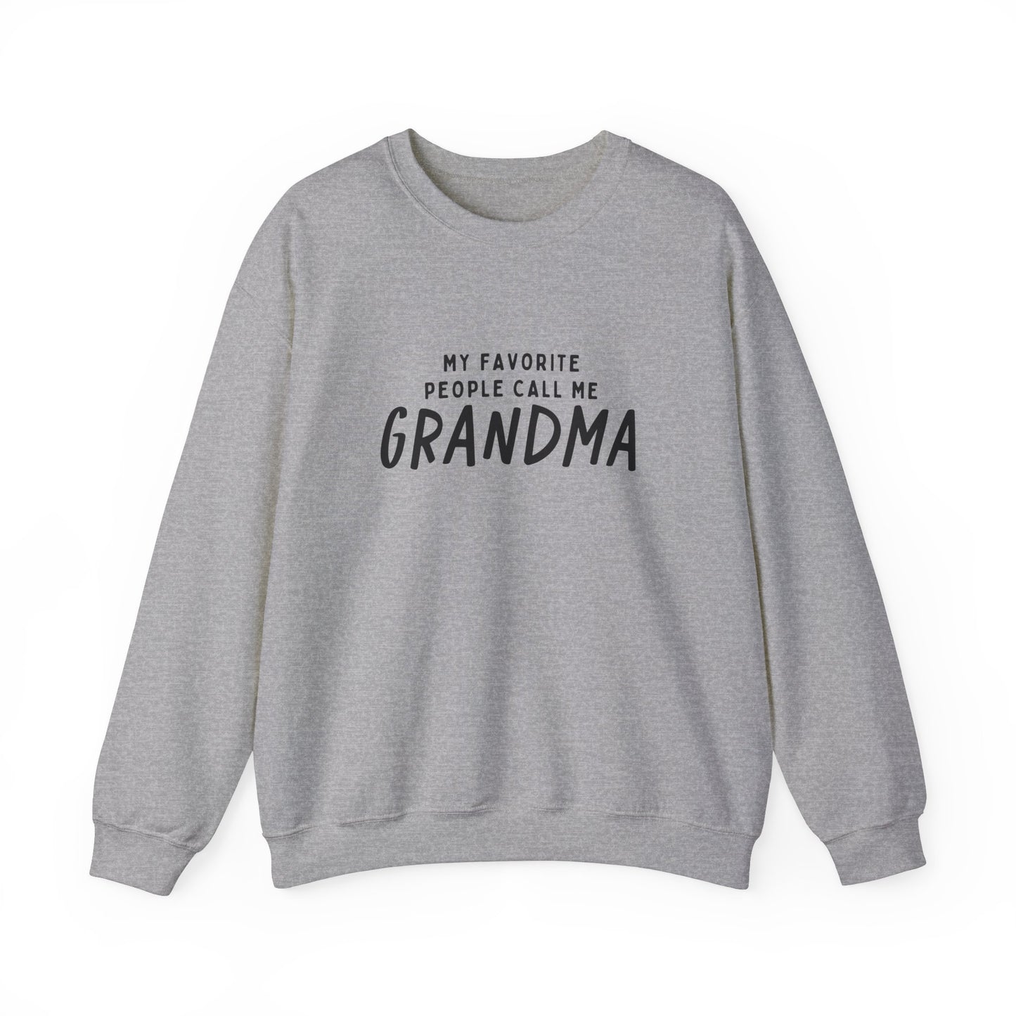 Crewneck: My Favorite People Call Me Grandma