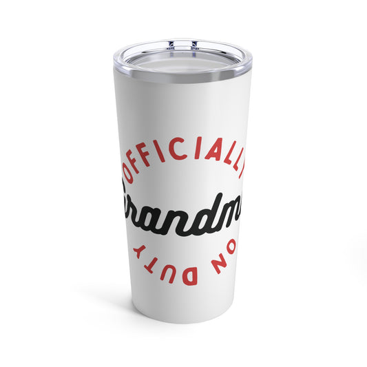 Tumbler 20oz: Official Grandma On Duty