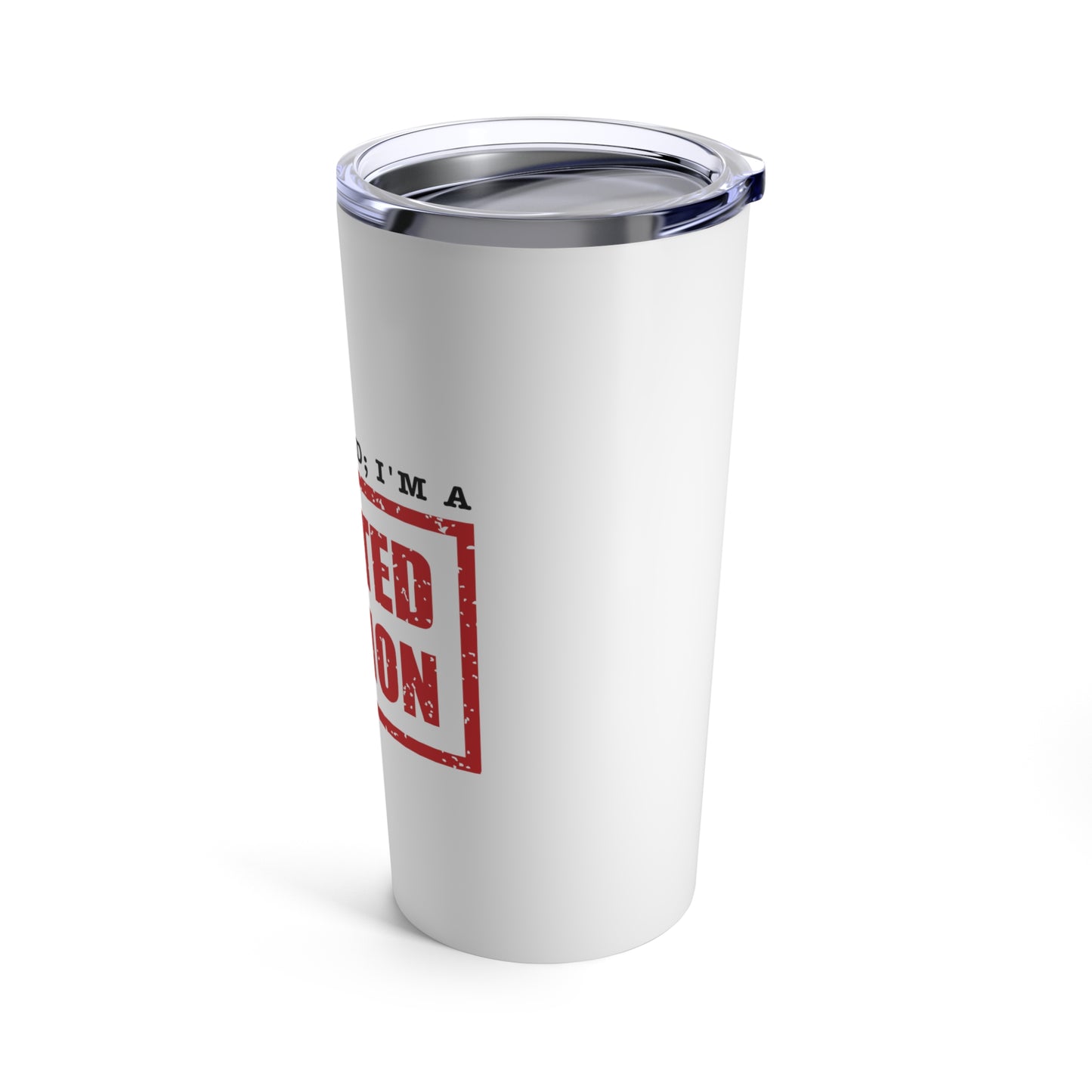 Tumbler 20oz: I'm Not Old; I'm A Limited Edition