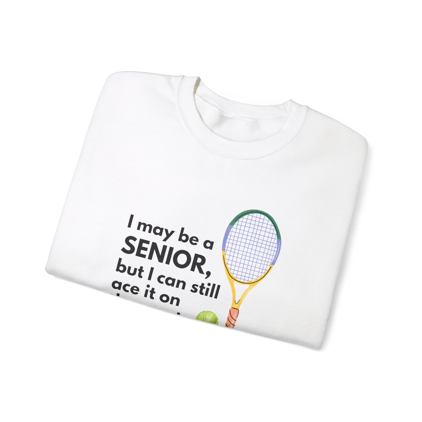 Crewneck: I May Be A Senior, But I Can Still Ace It On The Court