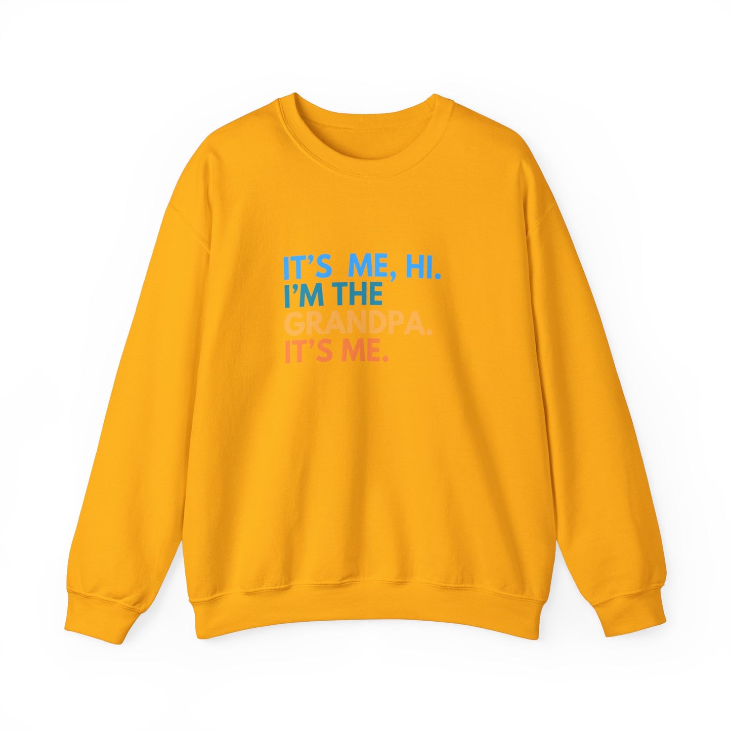 Crewneck: It's Me, Hi. I’m The Grandpa. It's Me