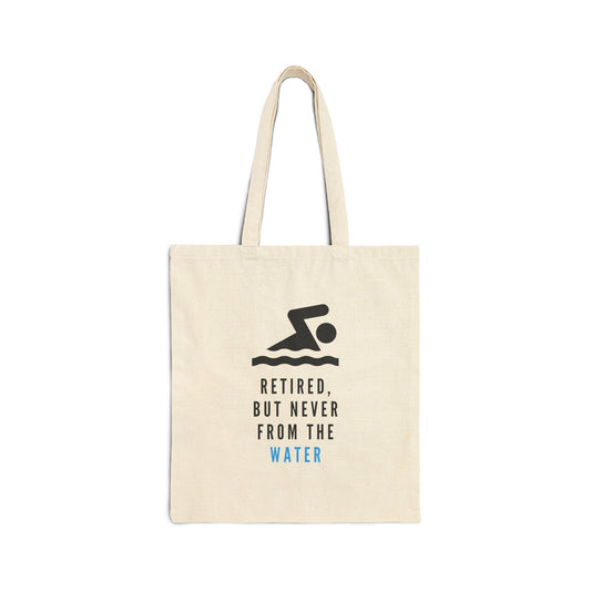 Cotton Tote Bag: Retired, But Never From The Water