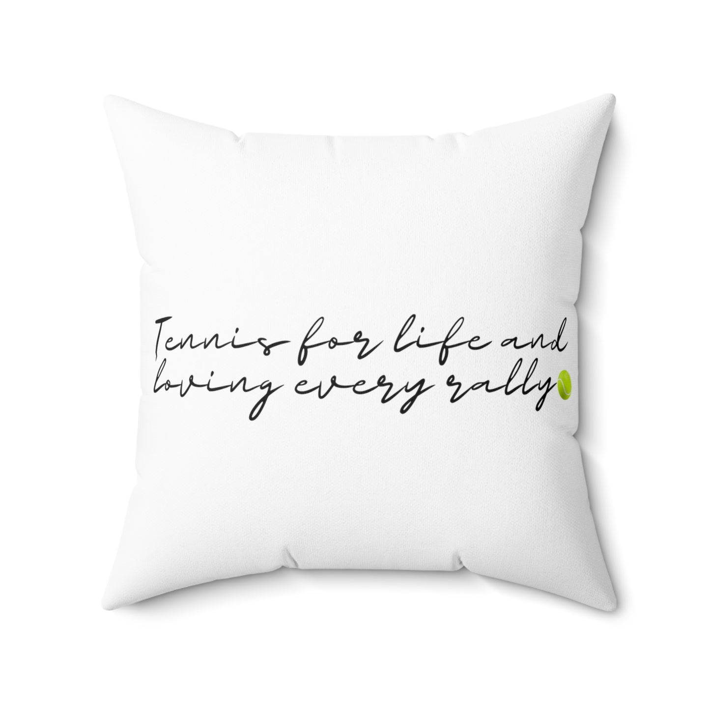 Square Pillow: Tennis For Life And Loving Every Rally