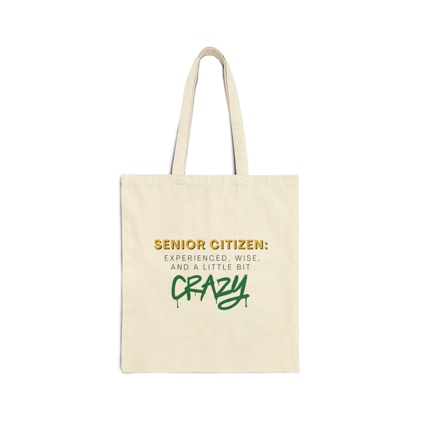 Cotton Tote Bag: Senior Citizen: Experienced, Wise, And A Little Bit CRAZY