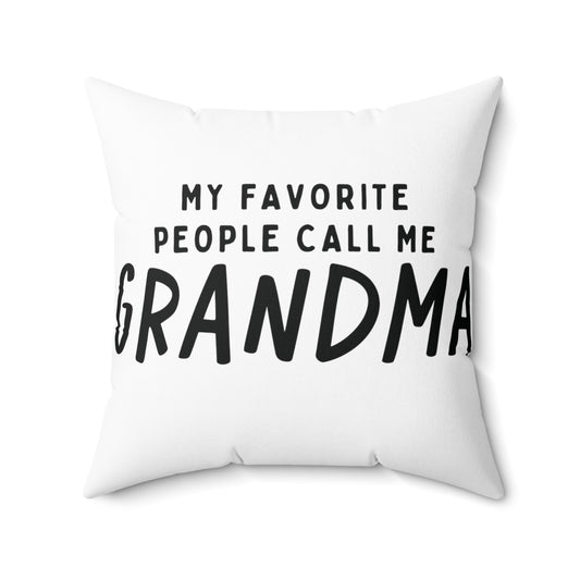 Square Pillow: My Favorite People Call Me Grandma