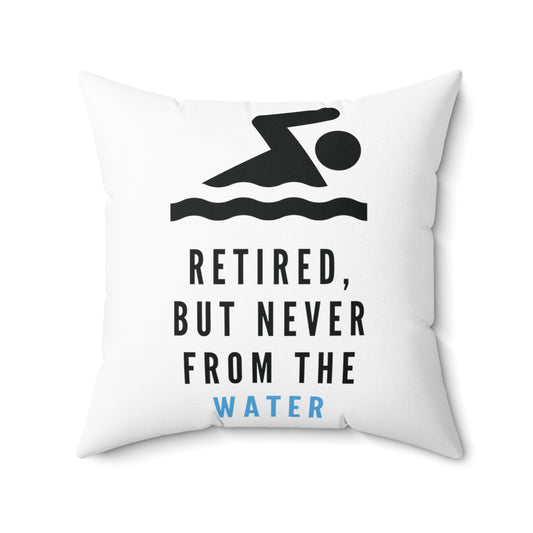 Square Pillow: Retired, But Never From The Water