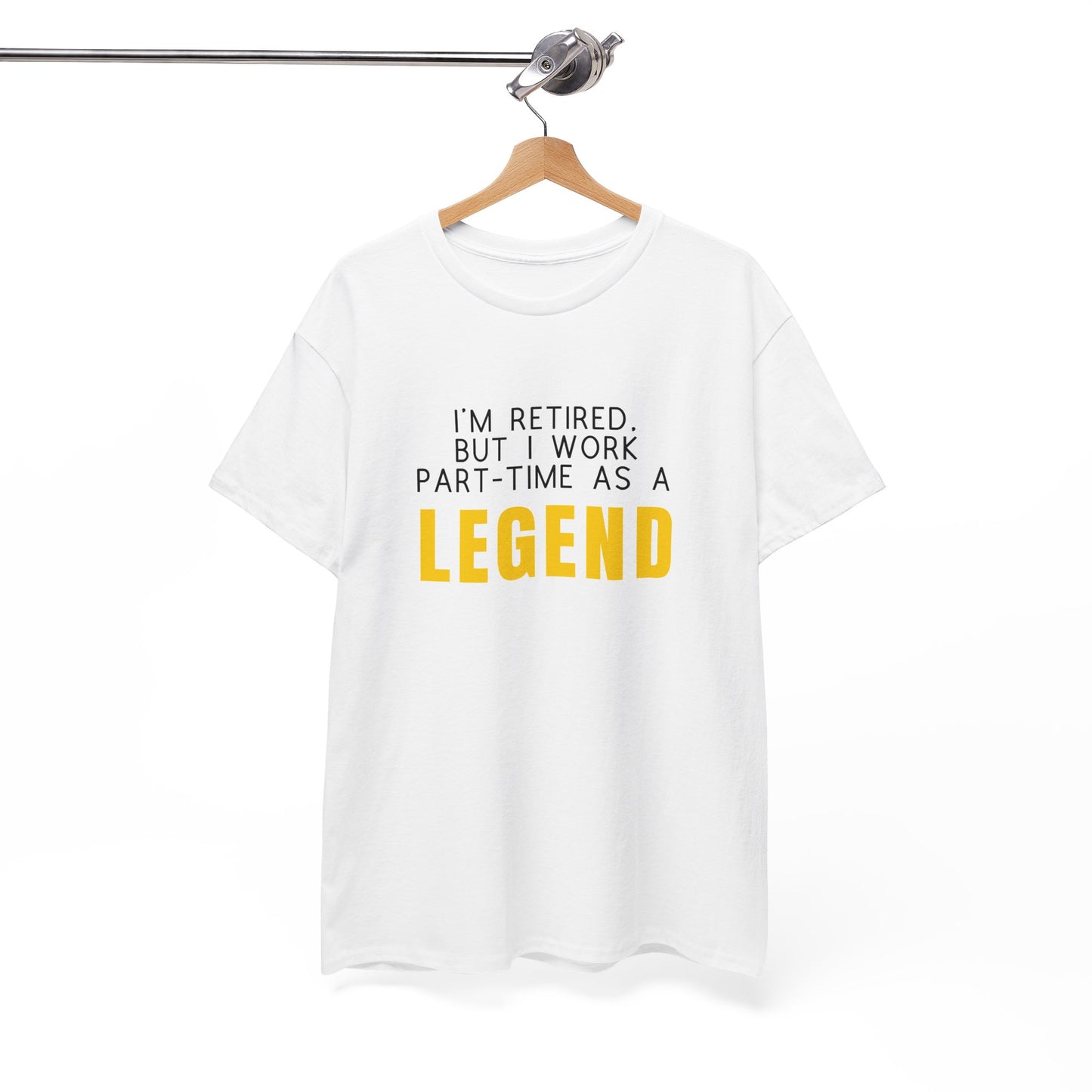 I'm retired, but I work part-time as a LEGEND