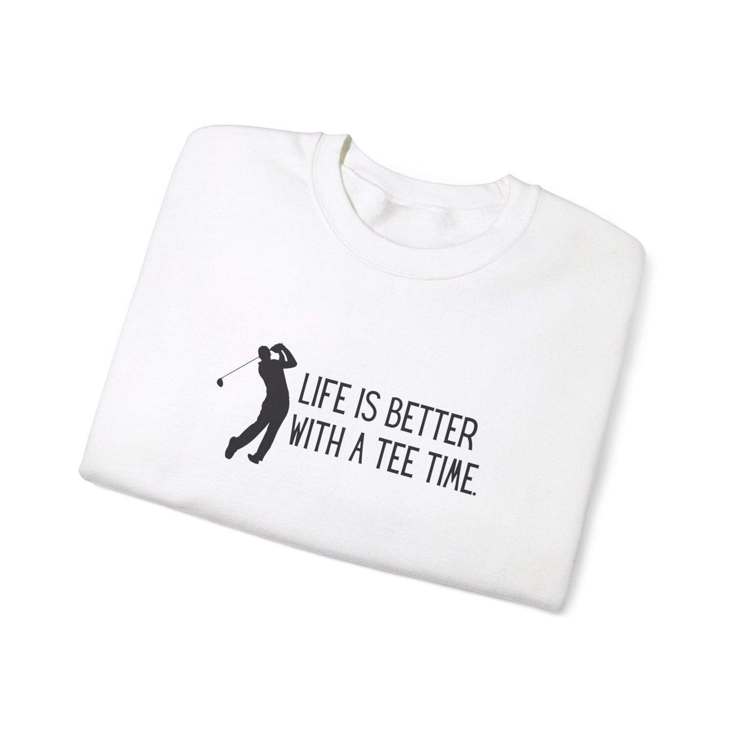 Crewneck: Life Is Better With A Tee Time