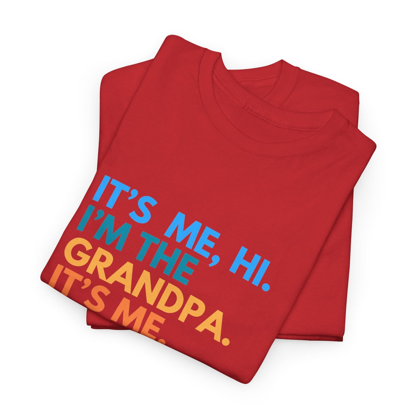 It's Me, Hi. I’m The Grandpa. It's Me