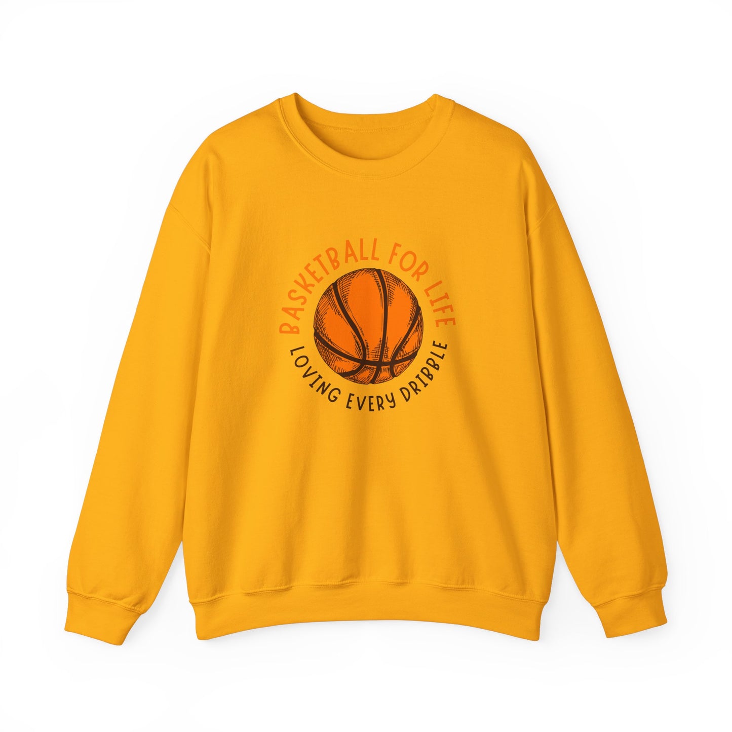 Crewneck: Basketball For Life And Loving Every Dribble