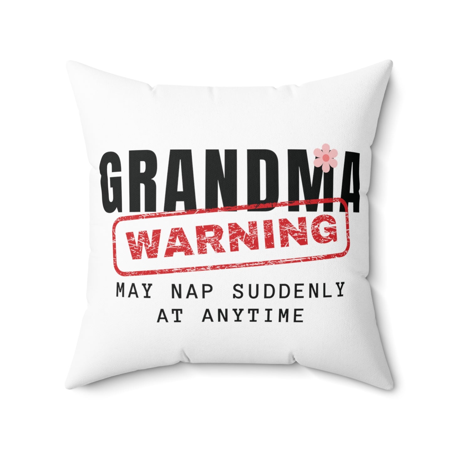 Square Pillow: Grandma Warning May Nap Suddenly At Anytime