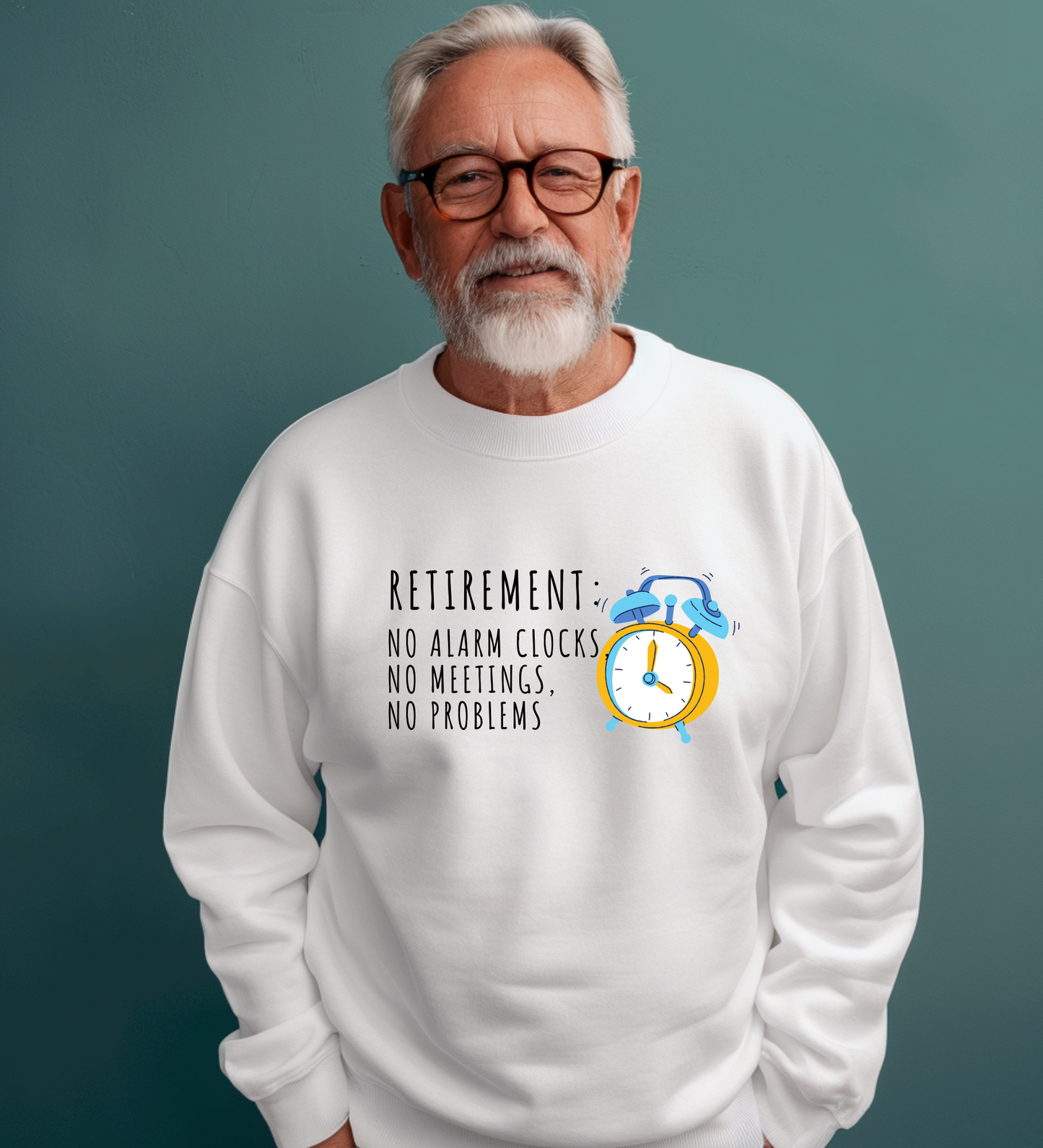 Crewneck: Retirement: No Alarm Clocks, No Meetings, No Problems.